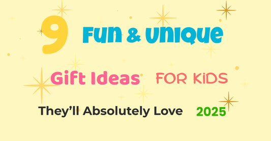 9 Fun & Unique Gift Ideas for Kids They’ll Absolutely Love in 2025
